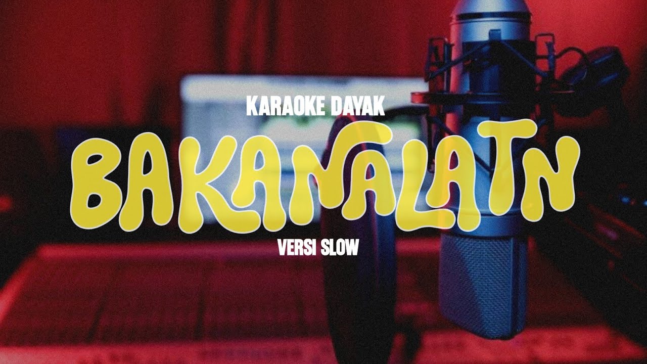 Karaoke Lagu Dayak BAKANALATN – Karya Dida | Versi Slow