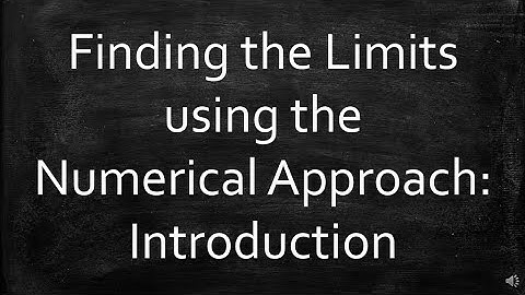 Finding the Limits using the Numerical Approach: Introduction