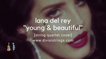 "Young and Beautiful" by Lana del Rey (String Quartet Cover)