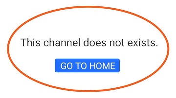 Youtube Fix This Channel Does Not Exists Go To Home Problem Solved