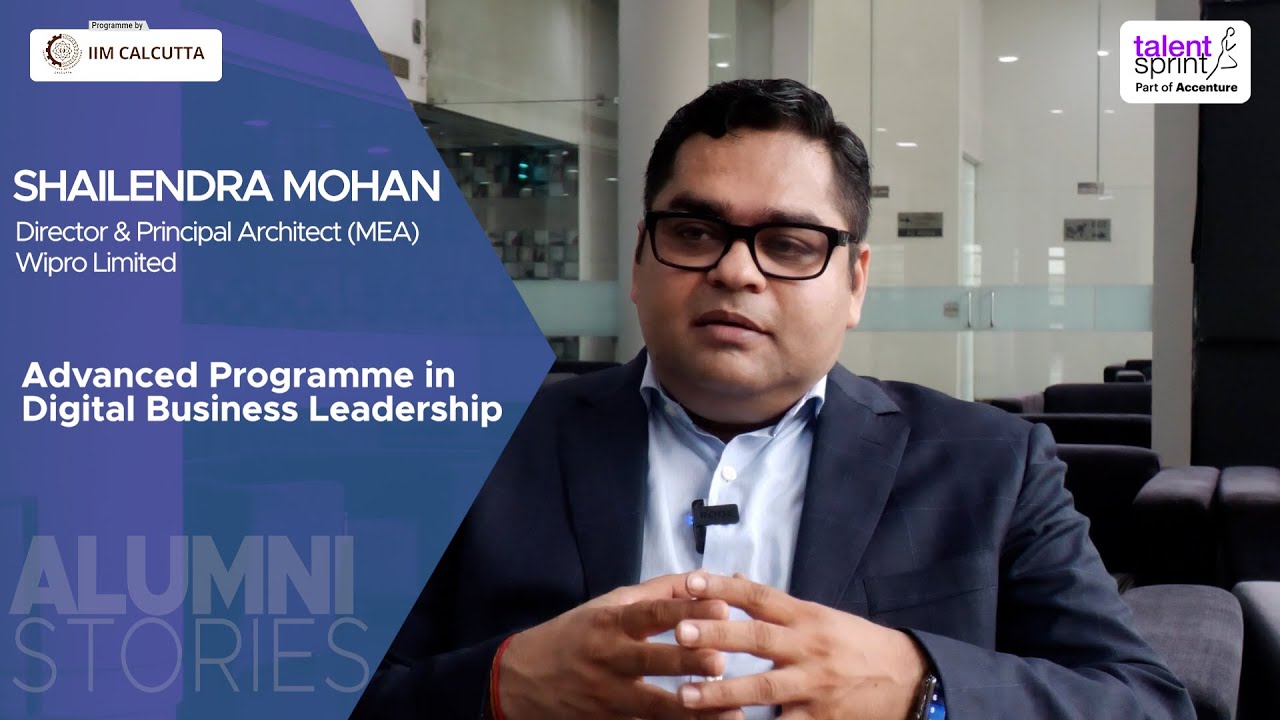 Alumni Stories | Shailendra Mohan | Advanced Programme in Digital Business Leadership