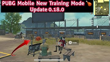 PUBG Mobile Update New Training Mode 0.18.0 | Global Beta Version