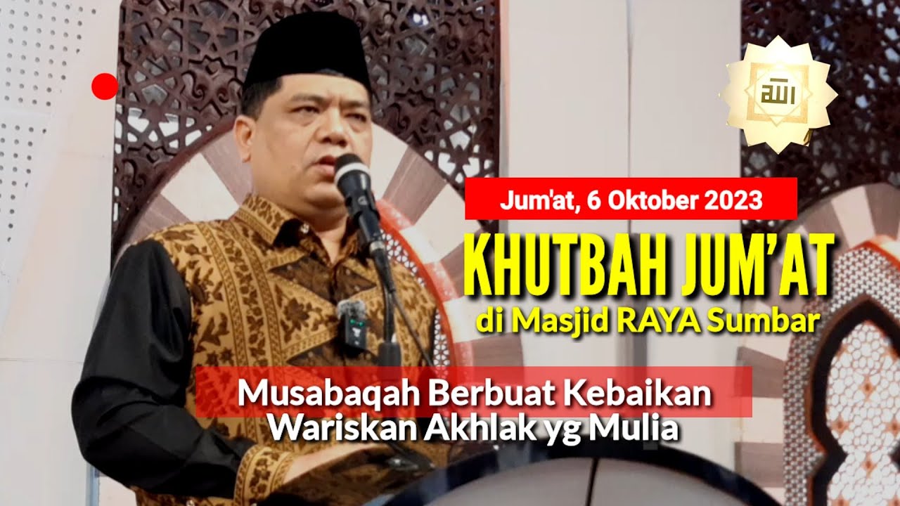 🔴 Buya Zul Asfi Lubis, S.Ag, M.Ag [New] Khutbah Jum'at | Masjid RAYA Sumbar | Jum'at, 6 Oktober 2023