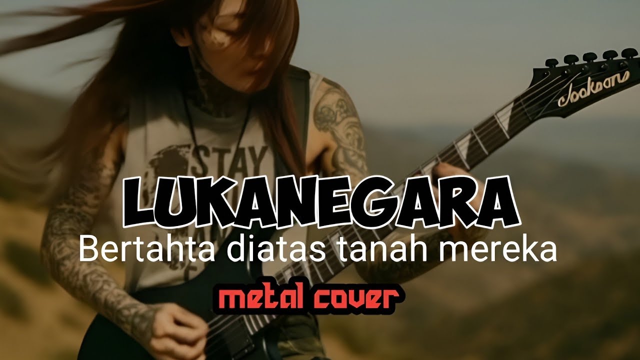Bertahta Diatas Tanah Mereka - LUKANEGARA (Metal Cover)
