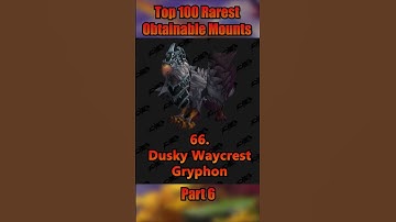 top 100 rarest obtainable mounts in wow part 6 #wow #worldofwarcraft #warcraft
