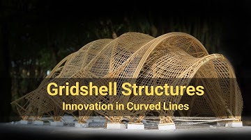 Gridshell Structures: Innovation in Curved Lines