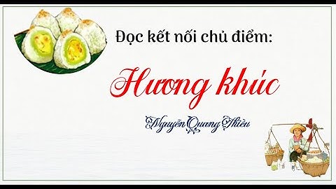 Hương khúc _ Bài 8_ Ngữ văn 7 CTST