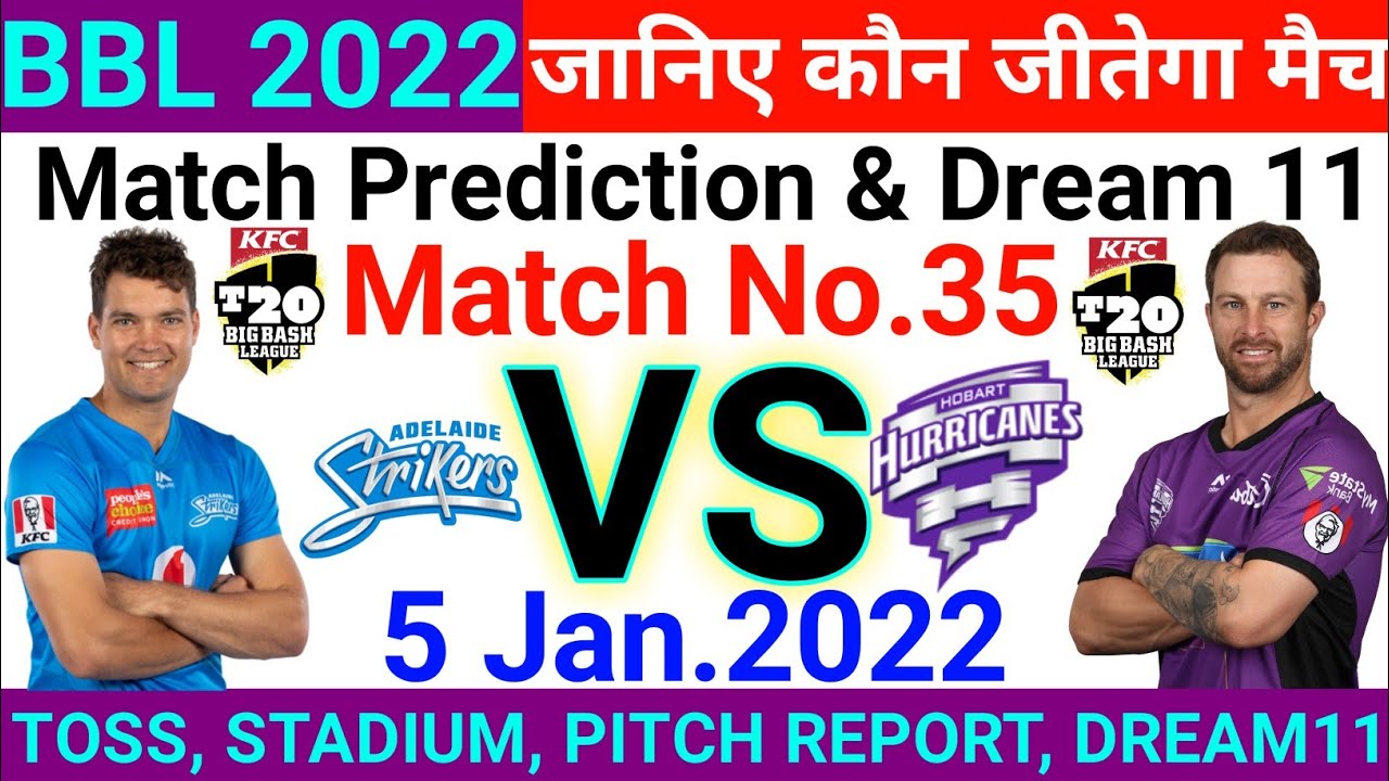 BBL 2021 ! 35th Match Prediction ! Adelaide Strikers vs Hobart Hurricanes ! Today Match Prediction