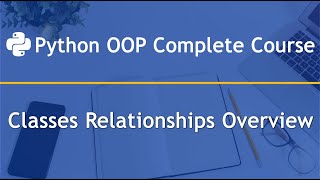 Classes Relationships Overview in Python OOP