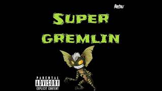 Dex - Super Gremlin Freestyle