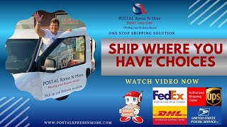 You Have Choices! | Ship with FedEx, UPS, USPS, DHL & Hanmipost at Postal Xpress N More