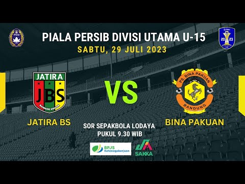 JATIRA BS VS BINA PAKUAN |  PIALA PERSIB DIVISI UTAMA U-15