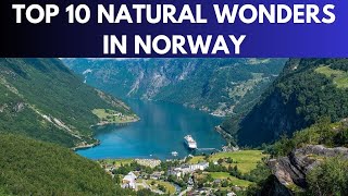 TOP 10 NATURAL WONDERS IN NORWAY