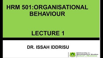 HRM 501 Organisational Behavior Lecture 1