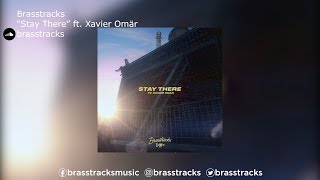 Video thumbnail of "Brasstracks | "Stay There" ft. Xavier Omär"