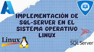IMPLEMENTACION DE SQL SERVER EN LINUX