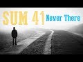 SUM 41 - Never There | lyric