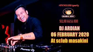 DJ ARDIAN - 06 FEBRUARY 2020 🔰 at SCLUB masakini