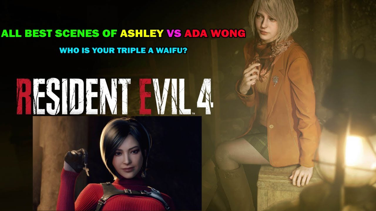Resident evil 4 remake - All best scene of Ashley & Ada Wong - Who is your best AAA waifu