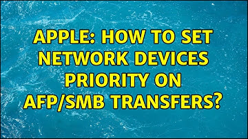 Apple: How to set network devices priority on afp/smb transfers? (4 Solutions!!)