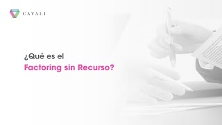 ¿Qué es el Factoring sin recurso?