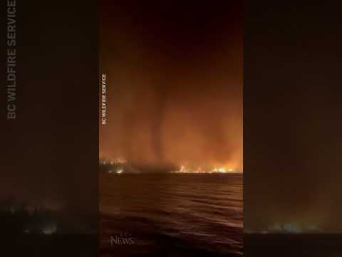 Rare 'fire tornado' caught on camera by crews fighting British Columbia wildfire