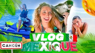 VLOG A CANCUN EN FAMILLE🇲🇽😍