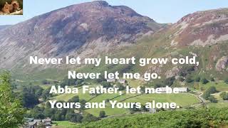 Video thumbnail of "Abba Father, Let Me Be"