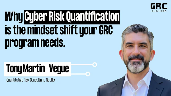 Deep-dive on Cyber Risk Quantification and GRC w/ Tony Martin-Vegue from Netflix