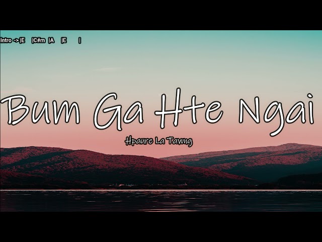 Bum Ga Hte Ngai - Hpaure La Tawng lyric video  @kachinsonglyrics class=