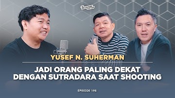 #195 Yusef N. Suherman, Teknologi Saat Ini Sangat Memudahkan Kerja Script Continuity