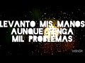 Levanto mis manos/Letra