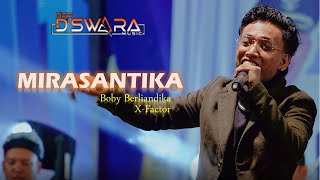 MIRASANTIKA // BOBY BERLIANDIKA X-FACTOR // NEW D'SWARA MUSIC // LIVE PETIK LAUT DESA DHARMA TANJUNG