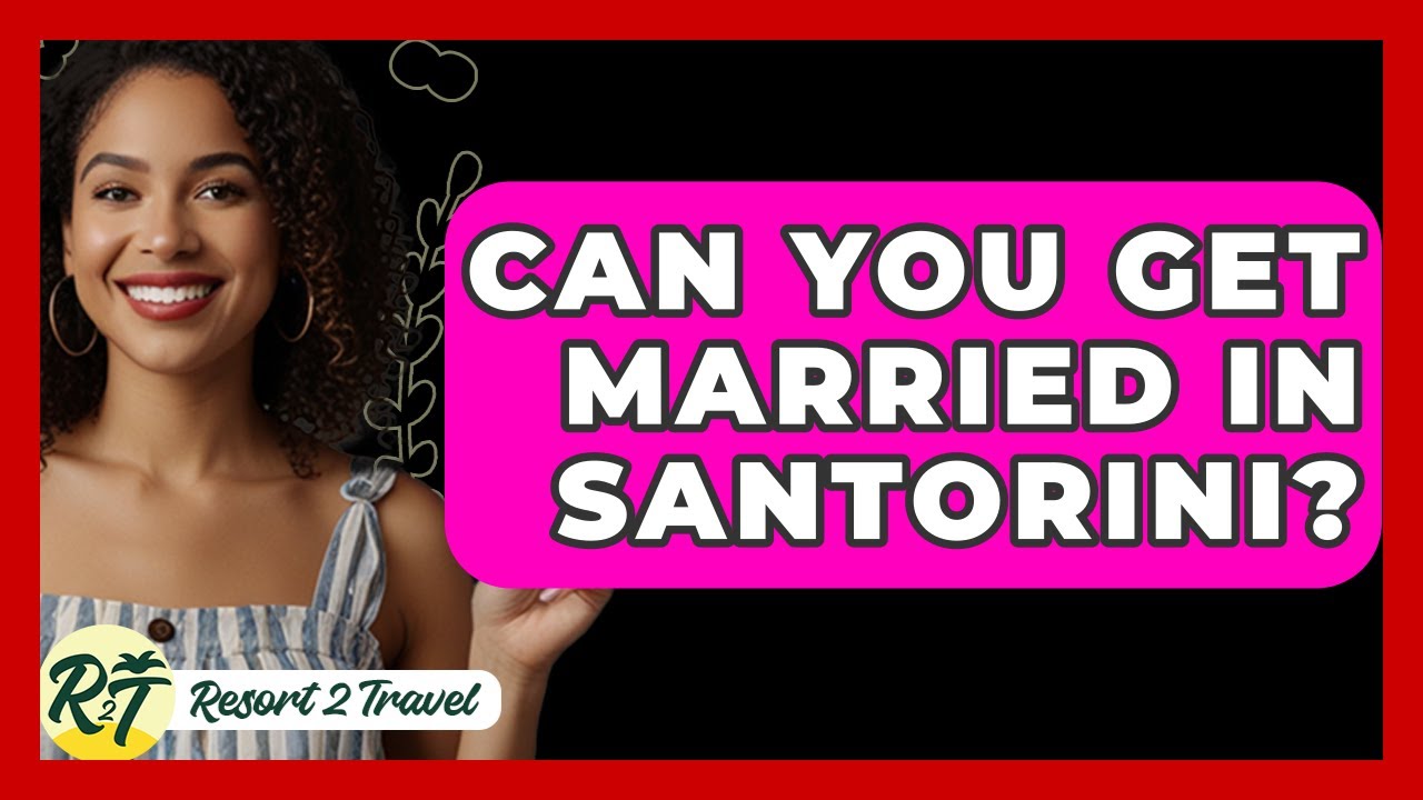 Can You Get Married In Santorini? - Resort 2 Travel
