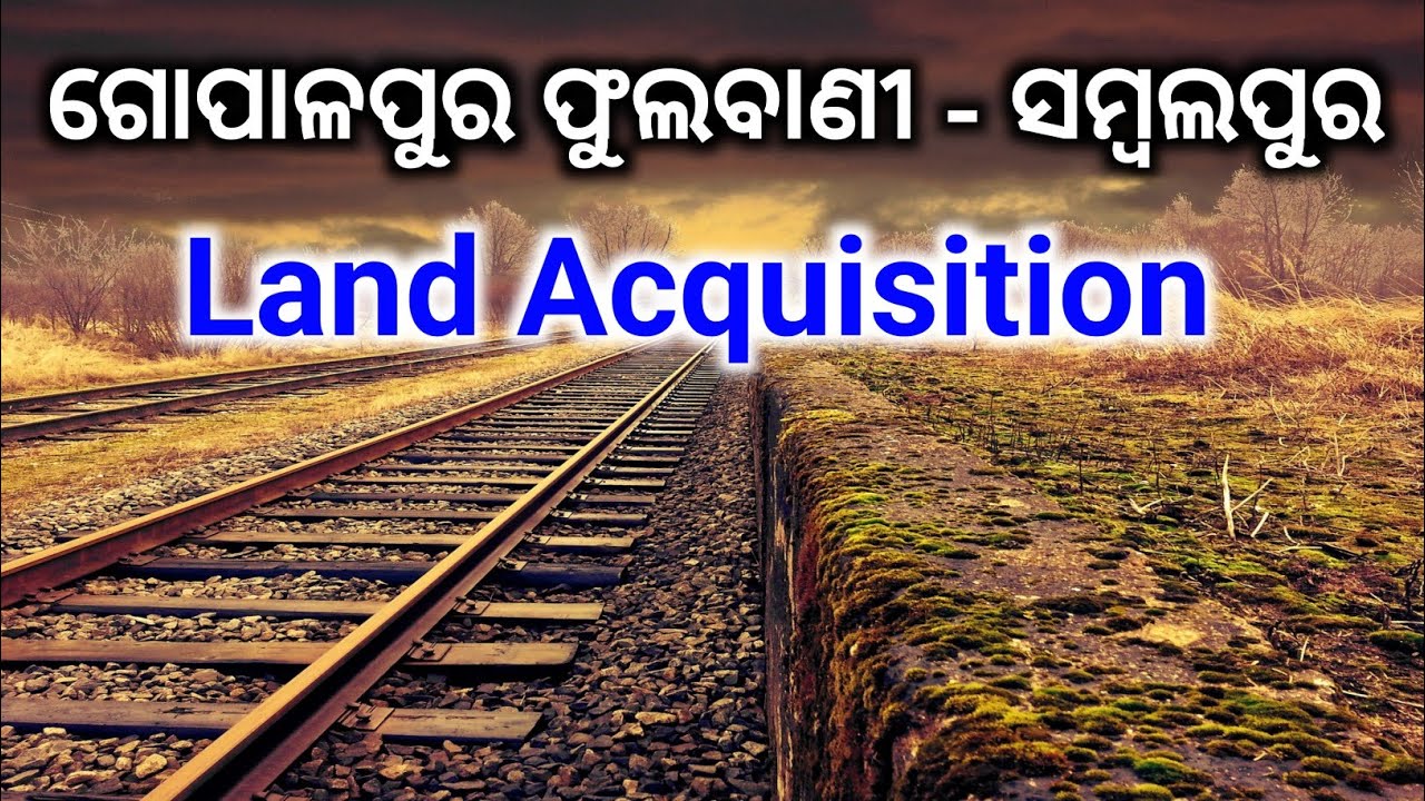 ଗୋପାଳପୁର ଫୁଲବାଣୀ ନୂଆଁ ରେଳ ଲାଇନ୍ ଅପଡେଟ | Gopalpur-Phulbani-Sambalpur Railway Line #indianrailways 