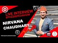 Live Interview with Nirvana Chaudhary