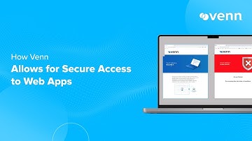 How Venn allows for secure access to web apps