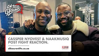 Team Cassper Nyovest & Team NaakMusiQ Post Fight Reaction