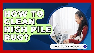 How To Clean High Pile Rug? - LearnToDIY360.com