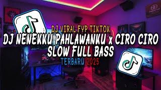 Download lagu DJ NENEKKU PAHLAWANKU x CIRO CIRO KANE SLOW FULL BASS 2025 - DJ VIRAL FYP TIKTOK