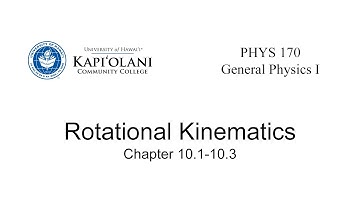 PHYS 170 10.1-10.3 Rotational Kinematics