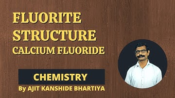 Fluorite structure, Calcium fluoride | By AJIT KANSHIDE BHARATIYA