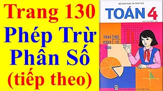 Toán lớp 4 trang 130 Phép trừ phân số (tiếp theo)