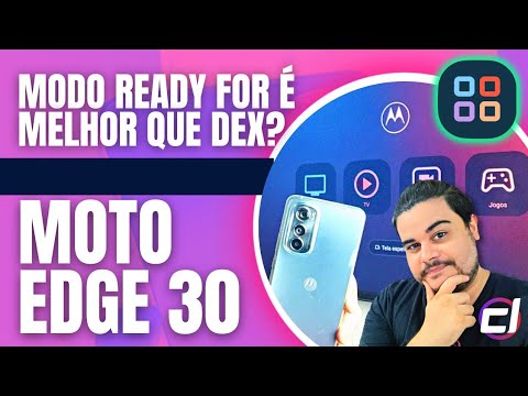 MOTOROLA READY FOR NO EDGE 30 É MELHOR QUE MODO DEX DA SAMSUNG?! BORA DESCOBRIR!