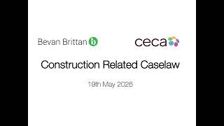Construction Related Caselaw – CECA & Bevan Brittan Webinar