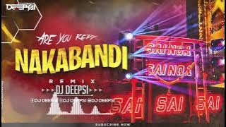 Nakabandi - Remix | DJ Deepsi❘ Usha Uthup | Sridevi chicc | Are You Ready Nakabandi DjSong#trending