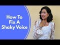 How To Fix A Shaky Voice