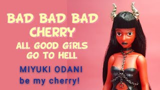 BAD BAD BAD Cherry all good girls go to hell /MIYUKI ODANI be my baby cherry doll/ 체리짱! 미유키 오다니