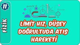 Limit Hız, Düşey Doğrultuda Atış Hareketi 11. Sınıf Fizik