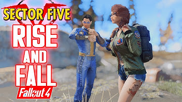 FALLOUT 4 - SECTOR FIVE - Rise and Fall - ACT FIVE - EPIC QUEST MOD - XBOX ONE & PC MOD